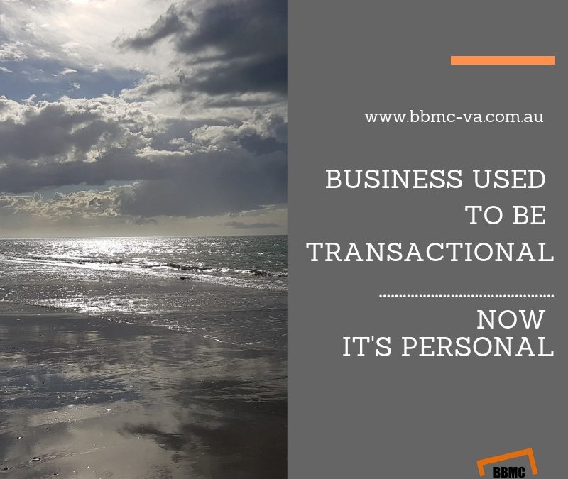 Business used to be transactional, now it’s personal